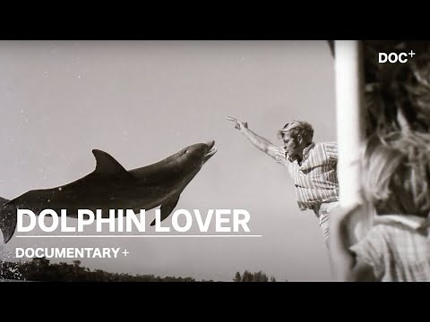 DOLPHIN LOVER // SHORT FILM- NOW STREAMING ON DOCUMENTARY+