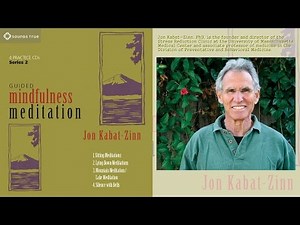 Jon Kabat-Zinn - Guided Mindfulness Meditation (Audio)