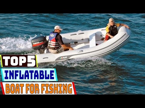Best Inflatable Boat for Fishing 2025 Ultimate Buying Guide