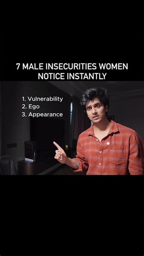 7 Male Insecurities Women Notice !