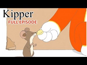The Mouse - Kipper the Dog - Season 4 Full Episode - Kids Cartoon Show