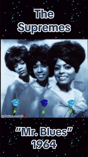 Mr. Blues - The Supremes (1964) 💙