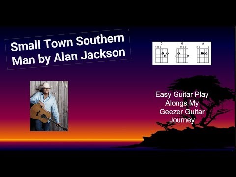 Small Town Southern Man by Alan Jackson easy beginner guitar play along with lyrics and chords