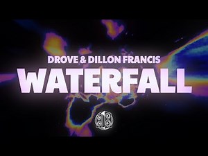 Drove, Dillon Francis - Waterfall (Lyrics)