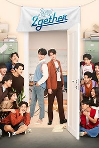 Still 2gether Summary, Latest News, Trailer, Season List, Cast, Where to Watch and More
