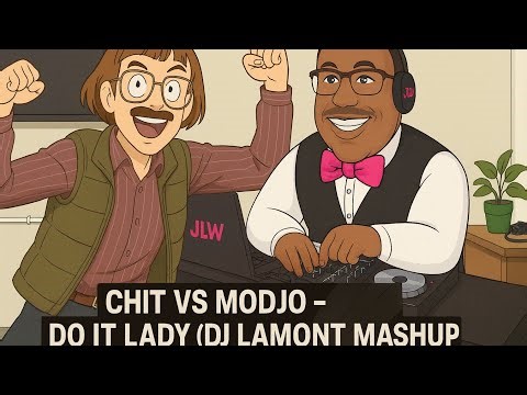 The Chit Show vs Modjo - Do It Lady - DJ Lamont Mashup