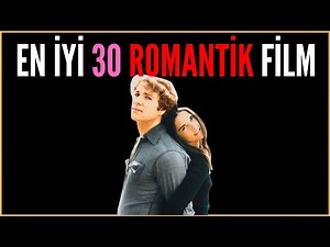 Sinemanın En İyi 30 Romantik Filmi