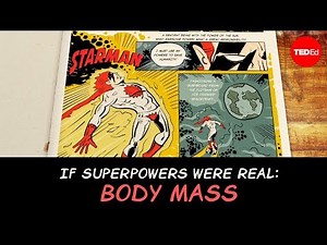 If superpowers were real: Body mass - Joy Lin