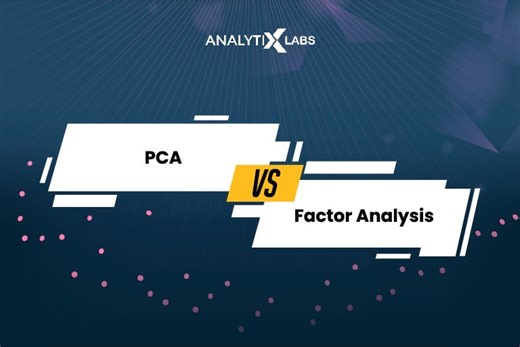 Factor Analysis Vs. PCA (Principal Component Analysis) - Which One to Use?
