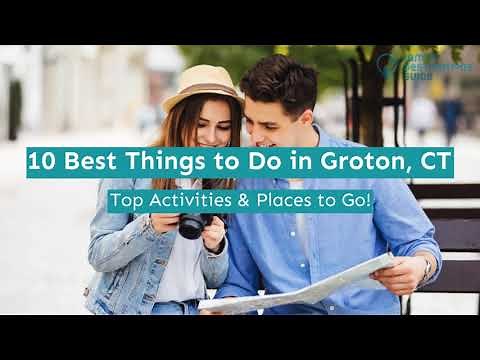 10 Best Things to Do in Groton, CT