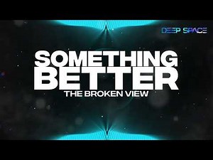 The Broken View - Something Better [HD]