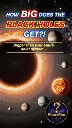 🕳️ How Big Do Black Holes Get?! | Bigger Than Entire Solar Systems 😳#blackholes #spacemysteries