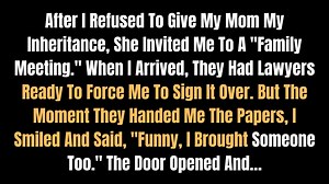 122K views · 1K reactions | After I Refused To Give My Mom My Inheritance, She Invited Me To A "Family Meeting." When I Arrived, They Had Lawyers Ready To Force Me To Sign It Over. But The Moment They Handed Me The Papers, I Smiled - Reddit Stories #reddit #redditstories #redditaita #redditpost #redditdrama #redditupdates #redditrelationship #redditadvice | Reddit Reveals | Facebook