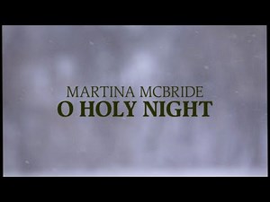 Martina McBride - O Holy Night (Official Lyric Video - Christmas Songs)
