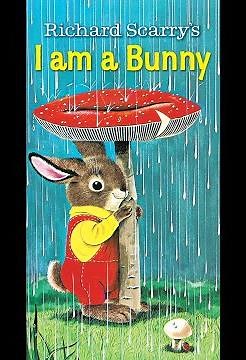 I Am a Bunny by Richard Scarry
