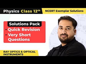 Ray Optics & Optical Instruments-Quick Revision/Very Short Ques| Class 12 Physics Ch9 NCERT Exemplar