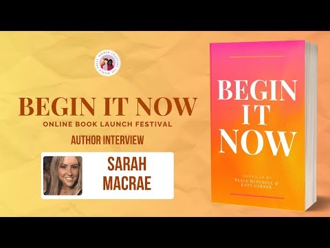 Sarah Macrae | Author Interview | Begin It Now