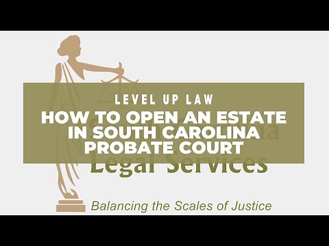 How to Open an Estate in South Carolina Probate Court