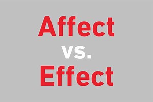 Affect vs. Effect: What’s the Difference?