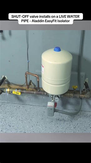 SHUT-OFF valve installs on a LIVE WATER PIPE - Aladdin EasyFit Isolator