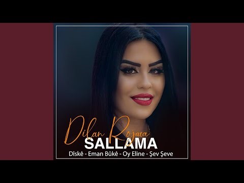 Sallama: Biskê / Eman Bûkê / Oy Eline / Şev Şeve