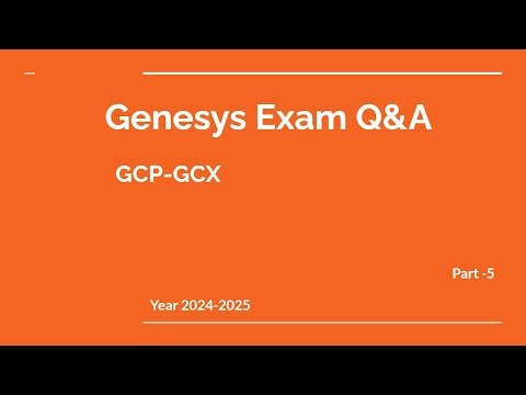 Genesys Cloud GCP-GCX Exam Prep Q&A – Part 5