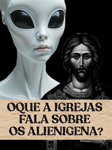 OQUE A IGREJA FALA DOS ALIENÍGENAS? #alienigenas #religiao #igreja #biblia