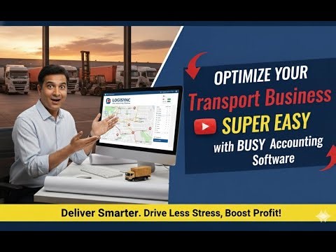 Manage Your Transport / Logistics Business Easily with BUSY Accounting Software 🏗️💼