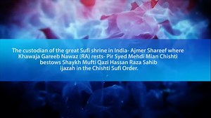 2K views · 41 reactions | The custodian of the great Sufi shrine in India- Ajmer Shareef where Khawaja Gareeb Nawaz (RA) rests- Pir Syed Mehdi Mian Chishti bestows Shaykh Mufti Qazi Hassan Raza Sahib ijazah in the Chishti Sufi Order. | Al Markaz Ul Islami | Facebook