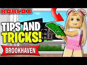 Brookhaven Tips and Tricks that will make you TONS of Robux!