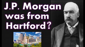J. Pierpont Morgan's Hartford Connection