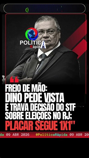 🚨 TUDO PARADO: FLÁVIO DINO TRAVA JULGAMENTO SOBRE ELEIÇÕES NO RIO! ⚖️🏛️🇧🇷