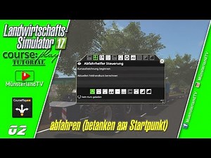 🔀 Course Play V5.3 | Tutorial ▶02 | Abfahren (betanken am Startpunkt) 🚜 LS 17