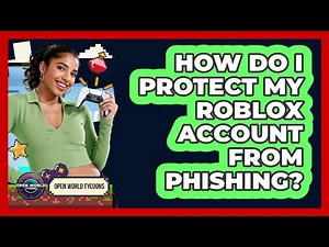 How Do I Protect My Roblox Account From Phishing? - Open World Tycoons