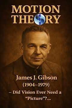 James J. Gibson (1904–1979) — Did Vision Ever Need a “Picture”?