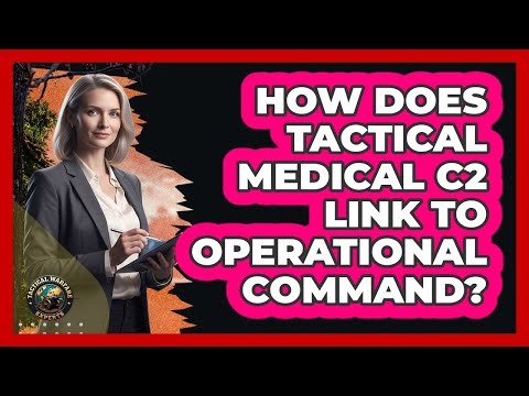 How Does Tactical Medical C2 Link To Operational Command?