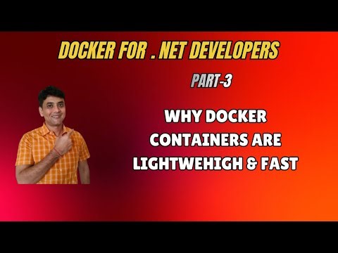 3: Why Docker Containers Are Lightweight And Fast | Docker Tutorial For DotNet Developers