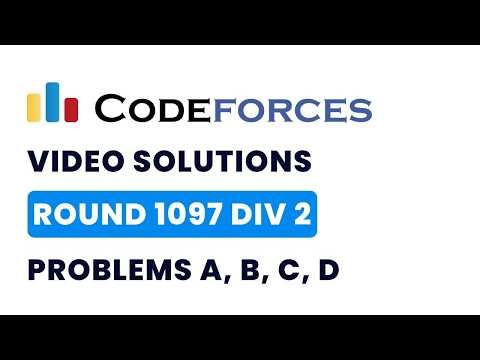 Codeforces Round 1097 (Div 2) | Video Solutions - A to D | by Devansh Khandelwal | TLE Eliminators