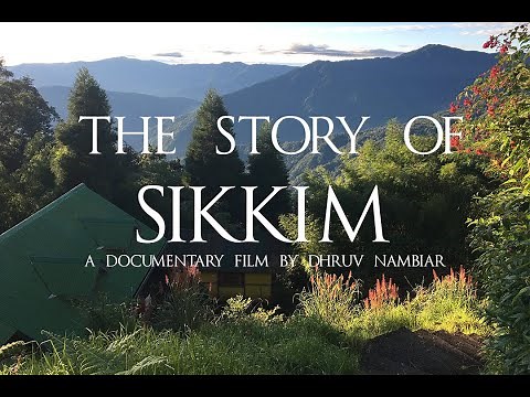 The Story of Sikkim - Documentary film by Dhruv Nambiar