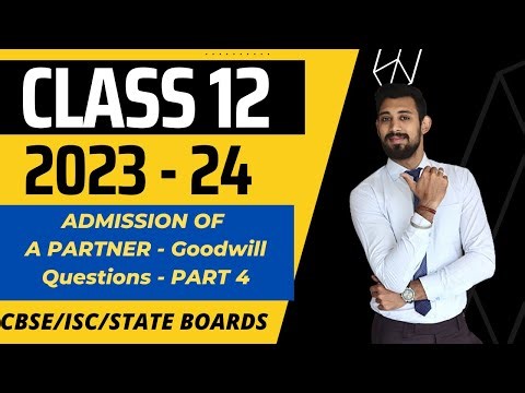 Admission of a Partner | Part 4 | Goodwill Questions | Class 12 | Accounts
