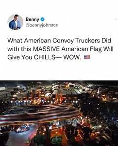 387K views · 54K reactions | What American Convoy Truckers Did with this MASSIVE American Flag Will Give You CHILLS… Benny Johnson | Donald Trump Jr. | Facebook