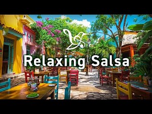 Gentle Salsa Rhythm "Relaxing Salsa" Chillout Music #chill #chillout #salsa #relaxing #smooth #relax