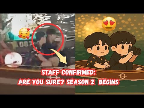 STAFF CONFIRMED! Are You Sure? Season 2 | A Journey of Love, Growth & Intimacy Begins