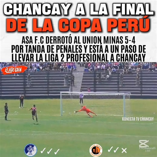 👉⚽CHANCAY YA ESTA EN LA FINAL DE LA Copa Perú 2025‼️ 🎉🎊 NUESTRO EQUIPO CAMPEÓN EL ASA F. C. RUMBO A LA LIGA 2 TRAS VENCER AL UNION MINAS 5-4 POR TANDAS DE PENALES EN EL ESTADO HUGO SOTIL DE VILLA EL SALVADOR.. 🏆NUESTRO EQUIPO CHANCAYANO YA ESTÁ EN LA FINAL Y ASPIRA A SER CAMPEÓN Y LEVANTAR LA COPA SI GANA AL GANADOR DEL PARTIDO ENTRE Club Deportivo Juventud Huracán VS AMBA DE JULIACA.. | Konectatvchancay 2.0