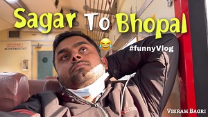 609K views · 10K reactions | comedy vlog | sagar to bhopal | Vikram Bagri Official | Facebook