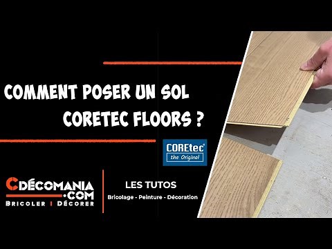 Comment Poser un Sol PVC COREtec Floors ? Poser Sol PVC COREtec Floors de la gamme "The Essentials"