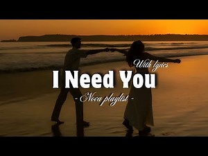 I Need You - Romantic Love Song | Lyric Video
