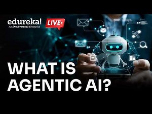 What is Agentic AI? | Agentic AI vs Generative AI | Agentic AI Explained | Edureka Live