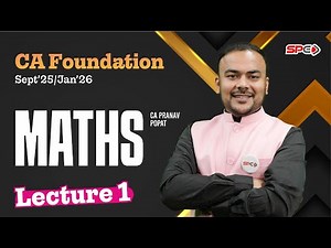 CA Foundation Maths Lecture 1 For Sep 25 and Jan 26 Attempt By CA Pranav Popat