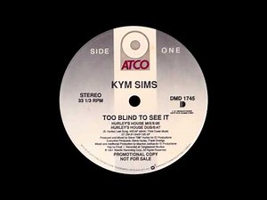 Kym Sims - Too Blind To See It (Hurley's House Mix) [1991]